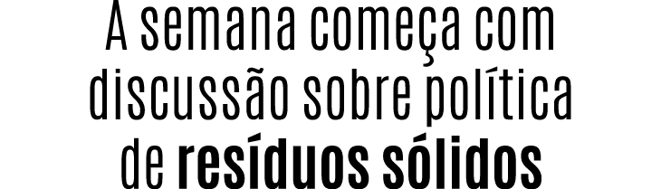 A semana come a com discuss o sobre pol tica de res duos s lidos