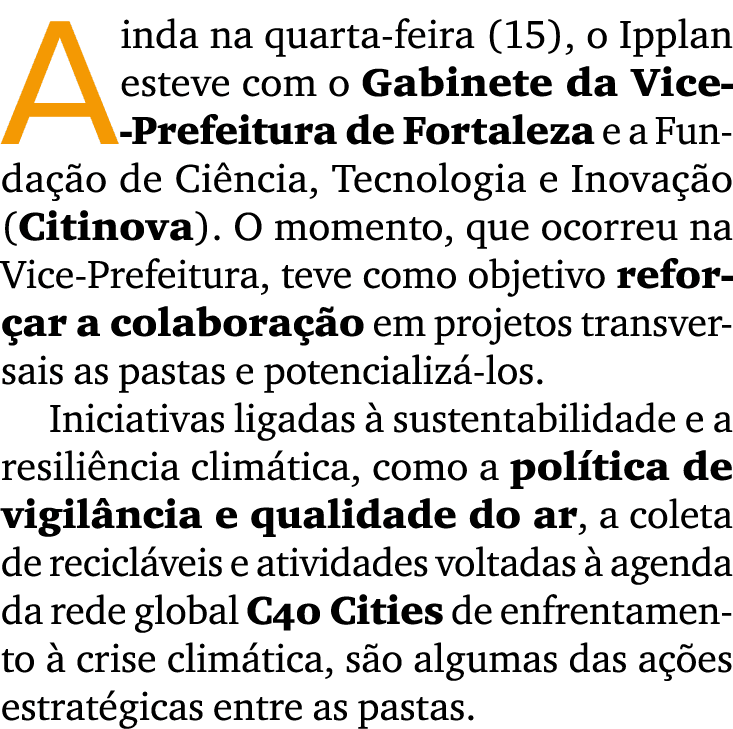 Ainda na quarta feira (15), o Ipplan esteve com o Gabinete da Vice Prefeitura de Fortaleza e a Funda o de Ci ncia, T...