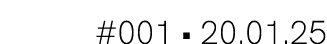 #001 • 20.01.25