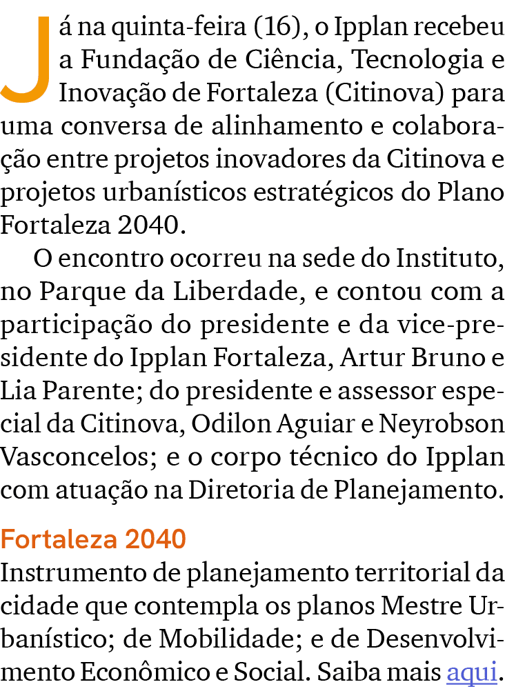 J na quinta feira (16), o Ipplan recebeu a Funda  o de Ci ncia, Tecnologia e Inova  o de Fortaleza (Citinova) para u...