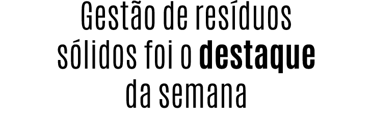 Gest o de res duos s lidos foi o destaque da semana