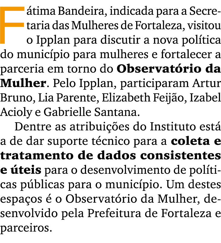 F tima Bandeira, indicada para a Secretaria das Mulheres de Fortaleza, visitou o Ipplan para discutir a nova pol tica...