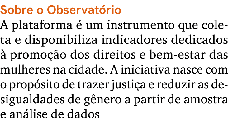 Sobre o Observat rio A plataforma  um instrumento que coleta e disponibiliza indicadores dedicados   promo  o dos di...