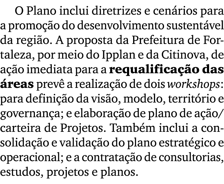 O Plano inclui diretrizes e cen rios para a promo o do desenvolvimento sustent vel da regi o. A proposta da Prefeitu...