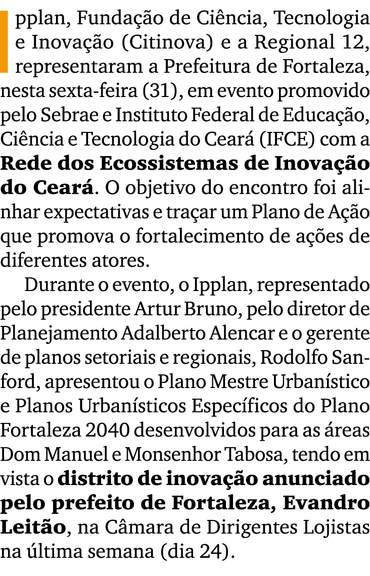 Ipplan, Funda o de Ci ncia, Tecnologia e Inova  o (Citinova) e a Regional 12, representaram a Prefeitura de Fortalez...