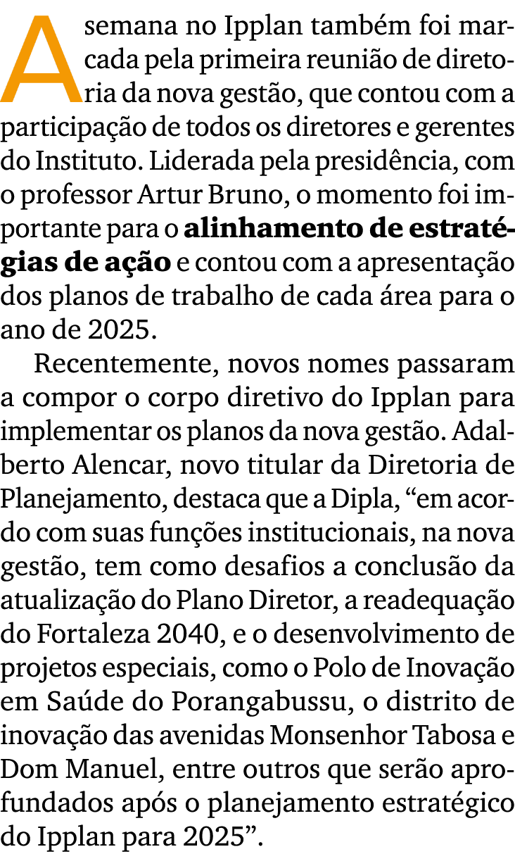 A semana no Ipplan tamb m foi marcada pela primeira reuni o de diretoria da nova gest o, que contou com a participa ...