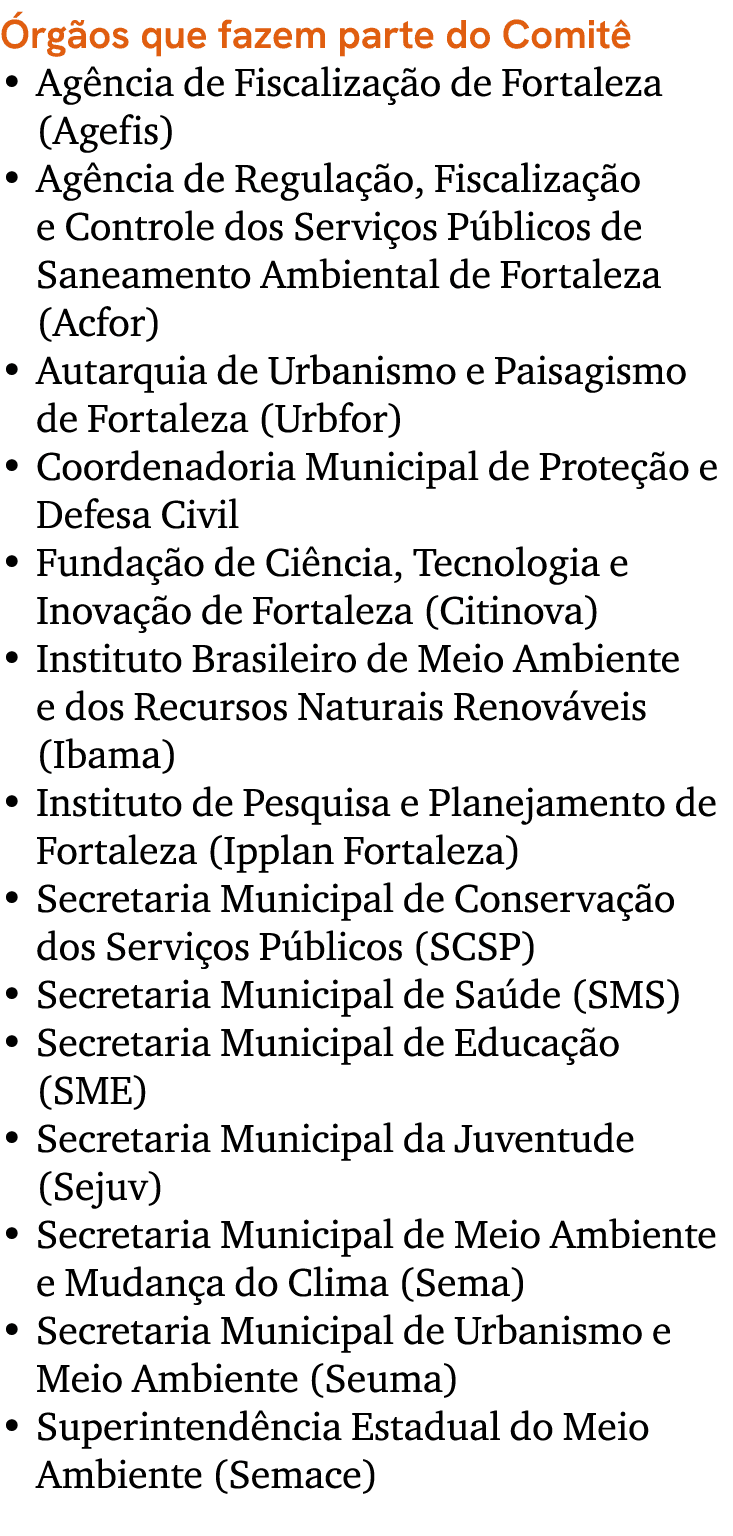  rg os que fazem parte do Comit • Ag ncia de Fiscaliza  o de Fortaleza (Agefis) • Ag ncia de Regula  o, Fiscaliza  o...