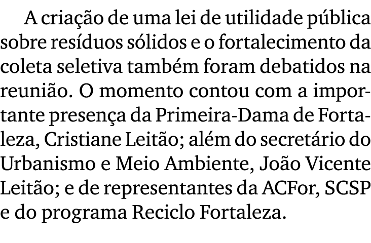 A cria o de uma lei de utilidade p blica sobre res duos s lidos e o fortalecimento da coleta seletiva tamb m foram d...