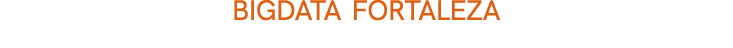 bigdata fortaleza